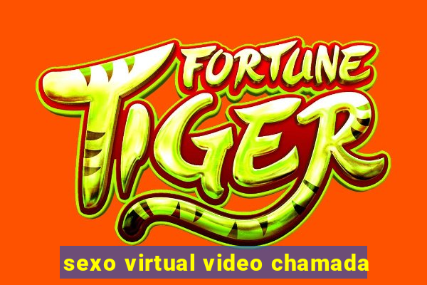 sexo virtual video chamada